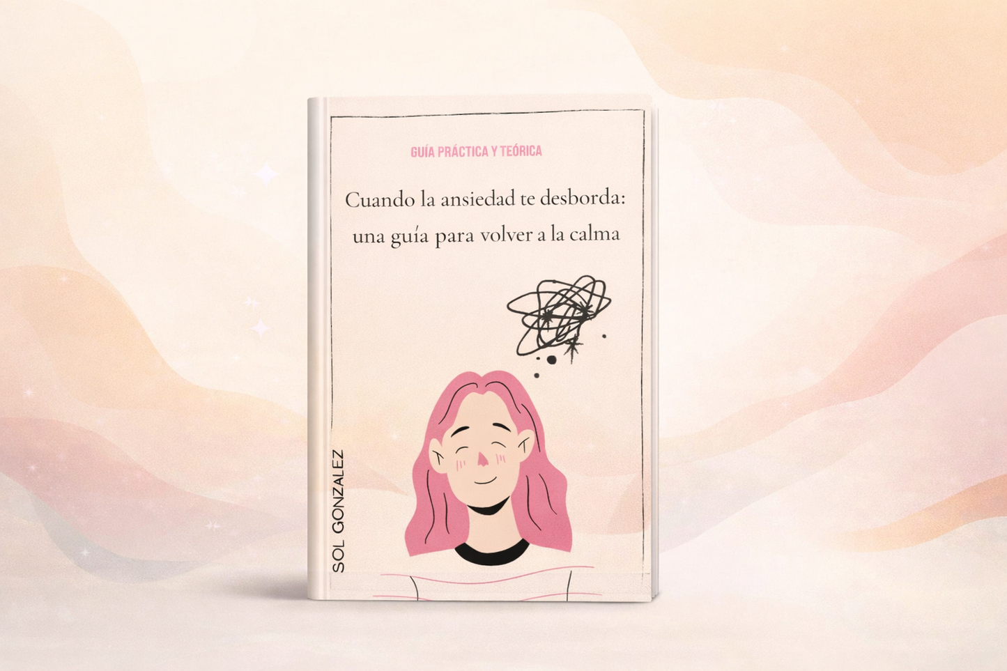 Ebook: ¨Cuando la Ansiedad te desborda: una Guía para Volver a la Calma¨